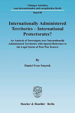 E-Book (pdf) Internationally Administered Territories - International Protectorates? von Daniel Sven Smyrek