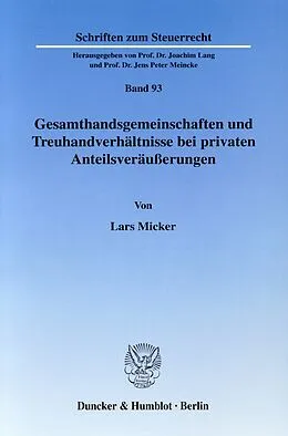 E-Book (pdf) Gesamthandsgemeinschaften und Treuhandverhältnisse bei privaten Anteilsveräußerungen. von Lars Micker