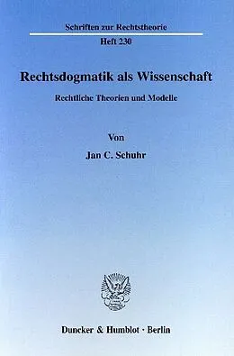 E-Book (pdf) Rechtsdogmatik als Wissenschaft. von Jan C. Schuhr