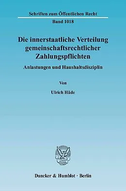 E-Book (pdf) Die innerstaatliche Verteilung gemeinschaftsrechtlicher Zahlungspflichten. von Ulrich Häde