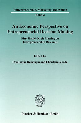E-Book (pdf) An Economic Perspective on Entrepreneurial Decision Making. von 