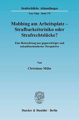 E-Book (pdf) Mobbing am Arbeitsplatz - Strafbarkeitsrisiko oder Strafrechtslücke? von Christiane Mühe