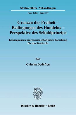E-Book (pdf) Grenzen der Freiheit - Bedingungen des Handelns - Perspektive des Schuldprinzips. von Grischa Detlefsen