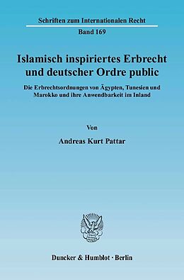 E-Book (pdf) Islamisch inspiriertes Erbrecht und deutscher Ordre public. von Andreas Kurt Pattar