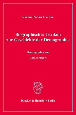 E-Book (pdf) Biographisches Lexikon zur Geschichte der Demographie. von Ralph-Jürgen Lischke