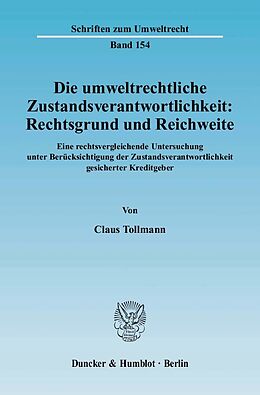 E-Book (pdf) Die umweltrechtliche Zustandsverantwortlichkeit: Rechtsgrund und Reichweite. von Claus Tollmann