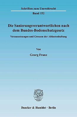 E-Book (pdf) Die Sanierungsverantwortlichen nach dem Bundes-Bodenschutzgesetz. von Georg Franz