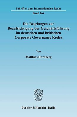 E-Book (pdf) Die Regelungen zur Beaufsichtigung der Geschäftsführung im deutschen und britischen Corporate Governance Kodex. von Matthias Hornberg