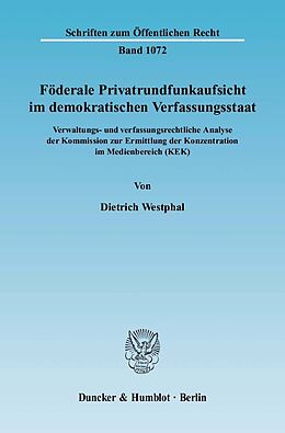 E-Book (pdf) Föderale Privatrundfunkaufsicht im demokratischen Verfassungsstaat. von Dietrich Westphal