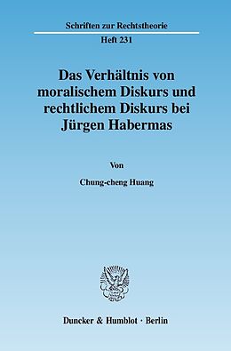 E-Book (pdf) Das Verhältnis von moralischem Diskurs und rechtlichem Diskurs bei Jürgen Habermas. von Chung-cheng Huang