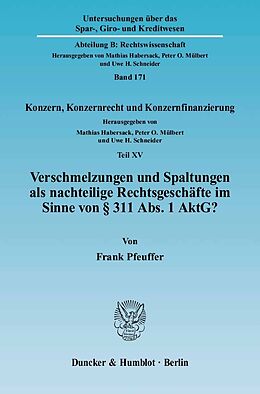 E-Book (pdf) Verschmelzungen und Spaltungen als nachteilige Rechtsgeschäfte im Sinne von § 311 Abs. 1 AktG? von Frank Pfeuffer