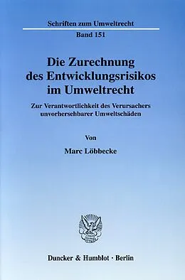E-Book (pdf) Die Zurechnung des Entwicklungsrisikos im Umweltrecht. von Marc Löbbecke