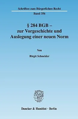 E-Book (pdf) § 284 BGB - zur Vorgeschichte und Auslegung einer neuen Norm. von Birgit Schneider