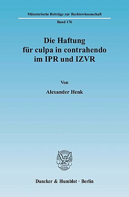E-Book (pdf) Die Haftung für culpa in contrahendo im IPR und IZVR. von Alexander Henk