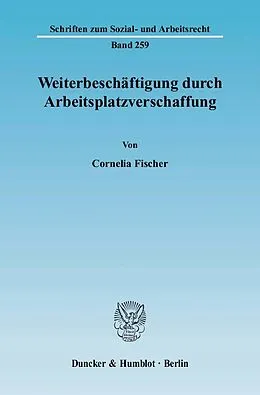 E-Book (pdf) Weiterbeschäftigung durch Arbeitsplatzverschaffung. von Cornelia Fischer