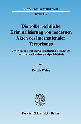 E-Book (pdf) Die völkerrechtliche Kriminalisierung von modernen Akten des internationalen Terrorismus. von Kerstin Wolny