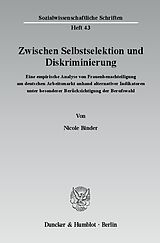 E-Book (pdf) Zwischen Selbstselektion und Diskriminierung. von Nicole Binder
