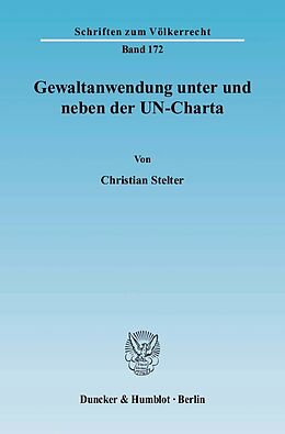 E-Book (pdf) Gewaltanwendung unter und neben der UN-Charta. von Christian Stelter