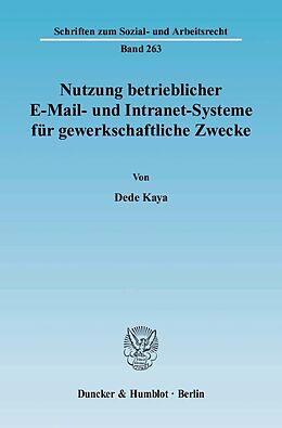 E-Book (pdf) Nutzung betrieblicher E-Mail- und Intranet-Systeme für gewerkschaftliche Zwecke. von Dede Kaya