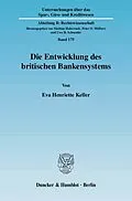 E-Book (pdf) Die Entwicklung des britischen Bankensystems. von Eva Henriette Keller