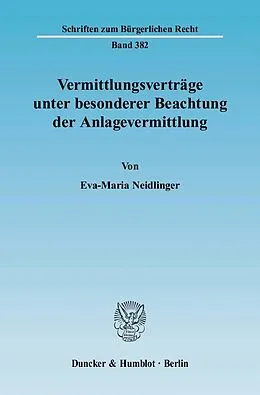 E-Book (pdf) Vermittlungsverträge unter besonderer Beachtung der Anlagevermittlung. von Eva-Maria Neidlinger