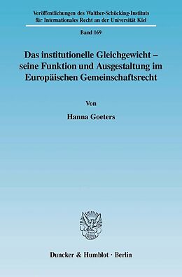 E-Book (pdf) Das institutionelle Gleichgewicht - seine Funktion und Ausgestaltung im Europäischen Gemeinschaftsrecht. von Hanna Goeters