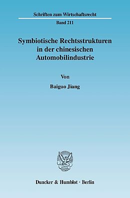 E-Book (pdf) Symbiotische Rechtsstrukturen in der chinesischen Automobilindustrie. von Baiguo Jiang