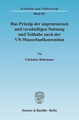 E-Book (pdf) Das Prinzip der angemessenen und vernünftigen Nutzung und Teilhabe nach der VN-Wasserlaufkonvention. von Christian Behrmann