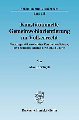 E-Book (pdf) Konstitutionelle Gemeinwohlorientierung im Völkerrecht. von Martin Scheyli