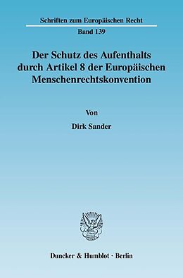 E-Book (pdf) Der Schutz des Aufenthalts durch Artikel 8 der Europäischen Menschenrechtskonvention. von Dirk Sander