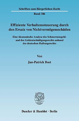 E-Book (pdf) Effiziente Verhaltenssteuerung durch den Ersatz von Nichtvermögensschäden. von Jan-Patrick Bost