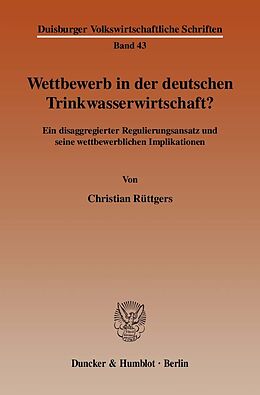 E-Book (pdf) Wettbewerb in der deutschen Trinkwasserwirtschaft? von Christian Rüttgers