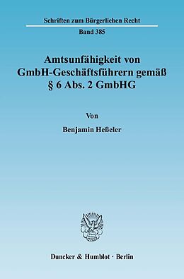 E-Book (pdf) Amtsunfähigkeit von GmbH-Geschäftsführern gemäß § 6 Abs. 2 GmbHG. von Benjamin Heßeler