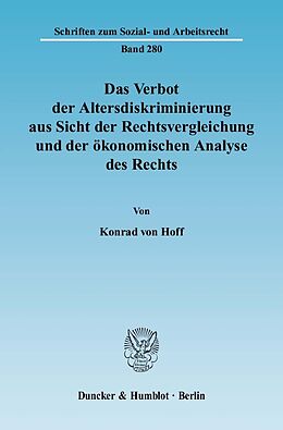 E-Book (pdf) Das Verbot der Altersdiskriminierung aus Sicht der Rechtsvergleichung und der ökonomischen Analyse des Rechts. von Konrad von Hoff