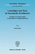 E-Book (pdf) Lebendiges und Totes in Feuerbachs Straftheorie. von Luís Greco