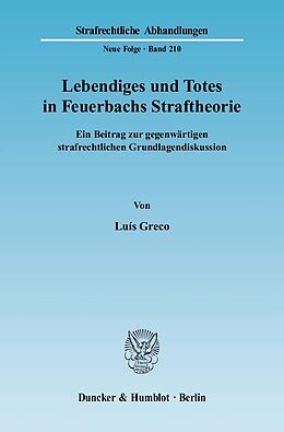 E-Book (pdf) Lebendiges und Totes in Feuerbachs Straftheorie. von Luís Greco
