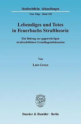 E-Book (pdf) Lebendiges und Totes in Feuerbachs Straftheorie. von Luís Greco