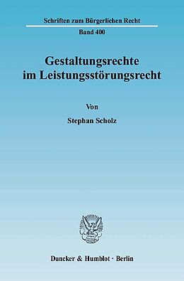 E-Book (pdf) Gestaltungsrechte im Leistungsstörungsrecht. von Stephan Scholz