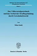 E-Book (pdf) Das Völkerstrafgesetzbuch und das Verbot der Strafbegründung durch Gewohnheitsrecht. von Milan Kuhli