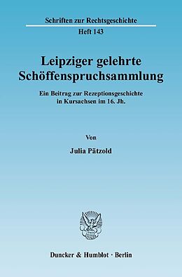 E-Book (pdf) Leipziger gelehrte Schöffenspruchsammlung. von Julia Pätzold