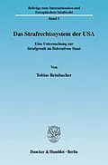 E-Book (pdf) Das Strafrechtssystem der USA. von Tobias Reinbacher