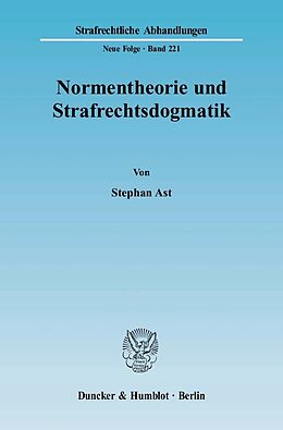 E-Book (pdf) Normentheorie und Strafrechtsdogmatik. von Stephan Ast