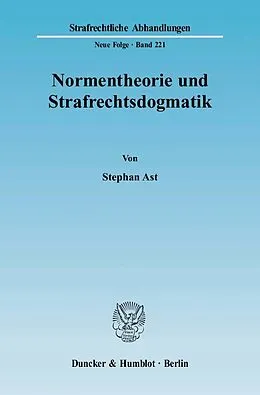E-Book (pdf) Normentheorie und Strafrechtsdogmatik. von Stephan Ast