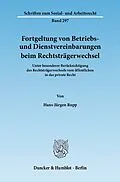 E-Book (pdf) Fortgeltung von Betriebs- und Dienstvereinbarungen beim Rechtsträgerwechsel. von Hans-Jürgen Rupp