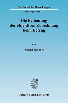 E-Book (pdf) Die Bedeutung der objektiven Zurechnung beim Betrug. von Nikolai Harbort