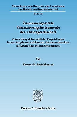 E-Book (pdf) Zusammengesetzte Finanzierungsinstrumente der Aktiengesellschaft. von Thomas N. Broichhausen