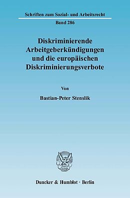 E-Book (pdf) Diskriminierende Arbeitgeberkündigungen und die europäischen Diskriminierungsverbote. von Bastian-Peter Stenslik