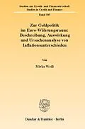 E-Book (pdf) Zur Geldpolitik im Euro-Währungsraum: Beschreibung, Auswirkung und Ursachenanalyse von Inflationsunterschieden. von Mirko Weiß