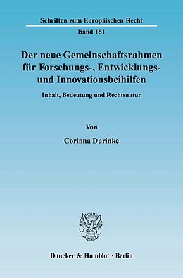 E-Book (pdf) Der neue Gemeinschaftsrahmen für Forschungs-, Entwicklungs- und Innovationsbeihilfen. von Corinna Durinke