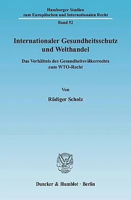 E-Book (pdf) Internationaler Gesundheitsschutz und Welthandel. von Rüdiger Scholz